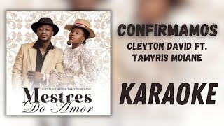 CLEYTON DAVID FT. TAMYRIS MOIANE - CONFIRMAMOS (KARAOKE/PLAYBACK)