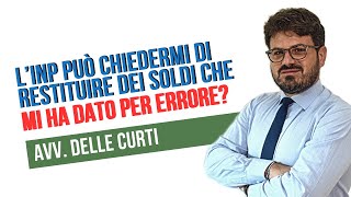 L'INPS può chiedermi la restituzione di soldi che mi ha dato per errore?