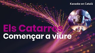 Els Catarres - Començar a viure (Karaoke en català)