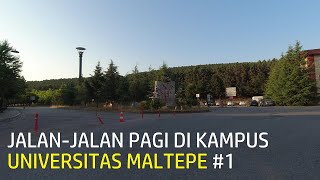 Jalan-Jalan di Kampus Universitas Maltepe, Istanbul Asia #1