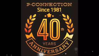 P-CONNECTION Celebrating 40th Anniversary