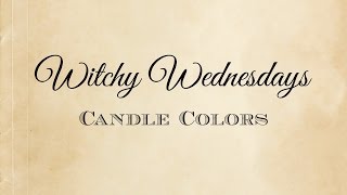 Candle Colors for Spells: Witchy Wednesday