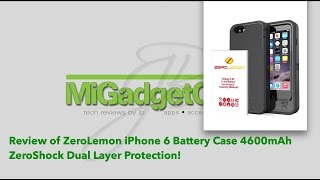 Review of ZeroLemon iPhone 6 Battery Case 4600mAh ZeroShock Dual Layer Protection!