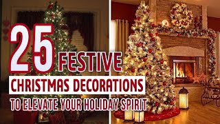 25 Festive Christmas Decorations to Elevate Your Holiday Spirit