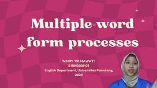 Multiple Word Formations Processes