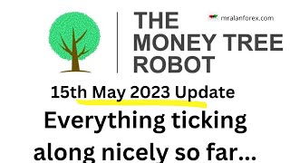 Still going tickety boo with the MoneyTree trading robot - 15th May update