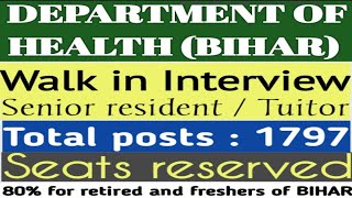 BIHAR WALK INTERVIEW FOR SENIOR RESIDENT AND TUITOR 2021| HEALTH DEPARTMENT OF BIHAR LATEST VACANCY