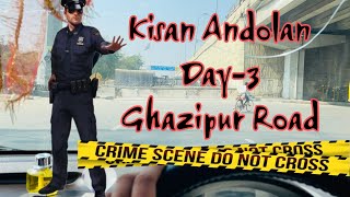 KISAN ANDOLAN | DAY-3 | GAZIPUR ROAD #kisanandolan #delhiupdates #gazipur #santroceez #army #police