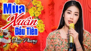 Mùa Xuân Đầu Tiên - Thuý Phượng GIỌNG CA ĐỂ ĐỜI nghe mà da diết quá, nhạc tết 2024