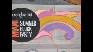 Miami Summer Block Party - Sunglass Hut 2012