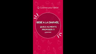 QUELLE ALIMENTATION SI BÉBÉ A LA DIARRHÉE ? 🤢