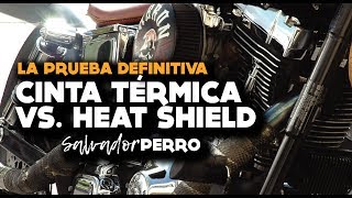 Cinta Térmica vs. Heat Shields. La prueba definitiva.