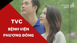 VietstarMAX | Làm phim quảng cáo TVC - Bệnh viện Phương Đông Full