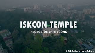 ISKCON Temple, Probortok, Chittagong [Drone footage]