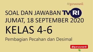 Soal Jawaban TVRI Kelas 4-6 Jumat 18 September 2020 Pembagian Pecahan Desimal