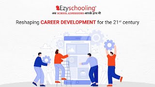 Reshaping Career Development For The 21st Century | Trailer | Ezyschooling