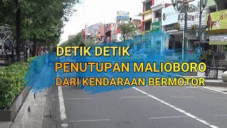 DETIK DETIK PENUTUPAN MALIOBORO DARI KENDARAAN BERMOTOR