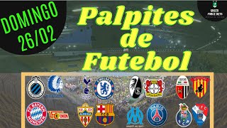 PALPITES DE APOSTAS DE FUTEBOL PARA O DIA 26/02/2023 (DOMINGO)!!! CONFIRA AGORA MESMO!