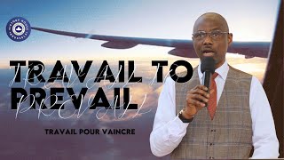 TRAVAIL TO PREVAIL - Gen 32 : 22-28