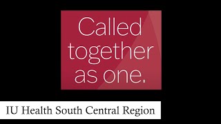 Called Together as One: IU Health South Central Region