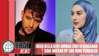 Irish Bella Beri Ammar Zoni Kelonggaran Soal Nafkah Rp 500 Ribu Perbulan - Chatnews 07 Maret 2024