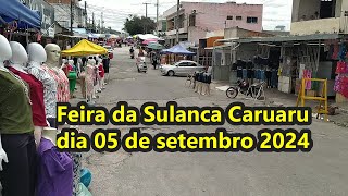 FEIRA DE CARUARU SULANCA DIA 05 DE SETEMBRO DE 2024 VAMOS PASSEAR COMIGO