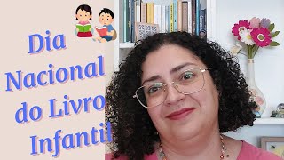 Dia Nacional do Livro Infantil! - 18 de abril