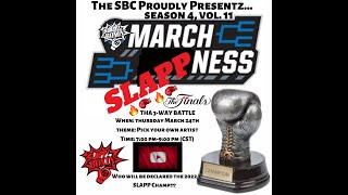 SLAPP BOXIN' SEASON 4, VOL. 11: MARCH SLAPPNES- THA 3-WAY  FINALZ-