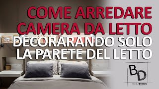 COME ARREDARE UNA CAMERA DA LETTO | DECORANDO SOLO LA PARETE DEL LETTO | Belula Design