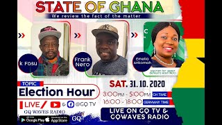 STATE OF GHANA - ELECTION HOUR #GQ TV