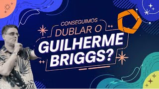 DUBLANDO O MAIOR DUBLADOR DE TODOS OS TEMPOS! - @GuilhermeBriggs