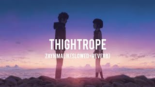 Tightrope• Zayn Malik• Slowed & Reverb+Lyrical• MUSIC4LIFE