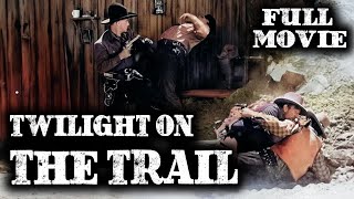 TWILIGHT ON THE TRAIL | William Boyd | Full Western Movie | English | Wild West | Free Movie