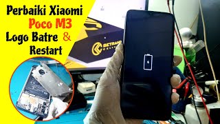 PERBAIKI XIAOMI POCO M3 RESTART TERUS MENERUS LOGO BATRE KOSONG