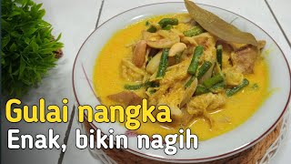 CARA MASAK GULAI NANGKA