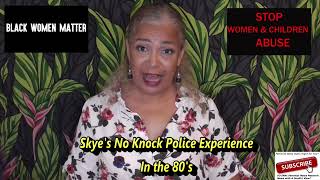 FNN Skye Talks Of Her Experience with A No Knock Warrant in the 80s