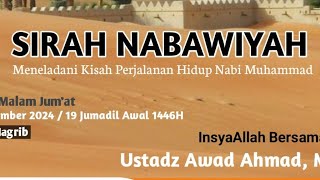 Kajian Islam Ilmiah Sirah Nabawiyah bersama Ustadz Awad Ahmad, MA