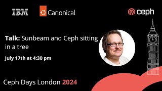 Sunbeam and Ceph Sitting in a Tree | Ceph Days London 2024