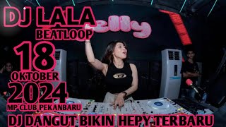 MALAM JUMAT PARTY DJ LALA 18 OKTOBER 2024 MP CLUB PEKANBARU VVIP(BOSSPURBA)