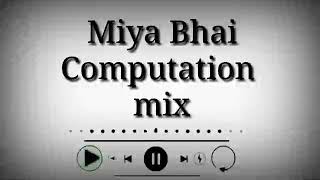 Miya Bhai Computation Mix Dj Shubham Remix