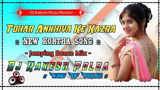 Tor ankhiya ke kajra!!Kotha Hit Song!!Jamping Dance Mix!!Dj Rakesh Polba.MP3 link in description