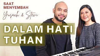 Saat Menyembah "DALAM HATI TUHAN" | 15 September 2021 (Yusach & Stevi)