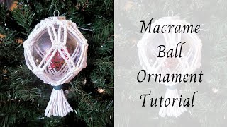 Macrame Ball Ornament Tutorial