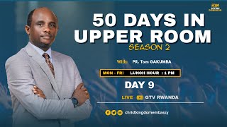 LUNCH HOUR | DAY 9 OF 50 DAYS IN UPPER ROOM SEASON 2 | BREAKING CHAINS WITH PR Tom GAKUMBA