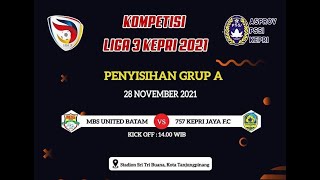 MBS UNITED vs 757 KEPRI JAYA FC