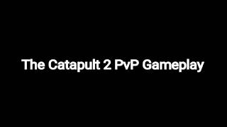 The Catapult 2 PvP Gameplay