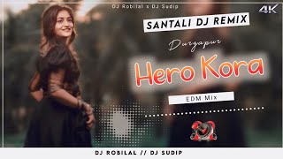 HERO KORA - New Santali DJ Song 2024 | Santali DJ Song 🎧 DJ Robilal x DJ Sudip