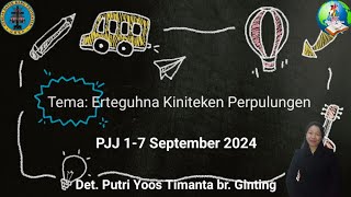 Bahan PJJ 1-7 September 2024 | Tema: Erteguhna Kiniteken Perpulungen | Det. Putri Y. T. br. Ginting