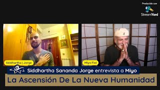 La Ascensión De La Nueva Humanidad :: Siddhartha Jorge entrevista a Miyo Fiel