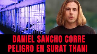 Daniel Sancho corre peligro en Surat Thani